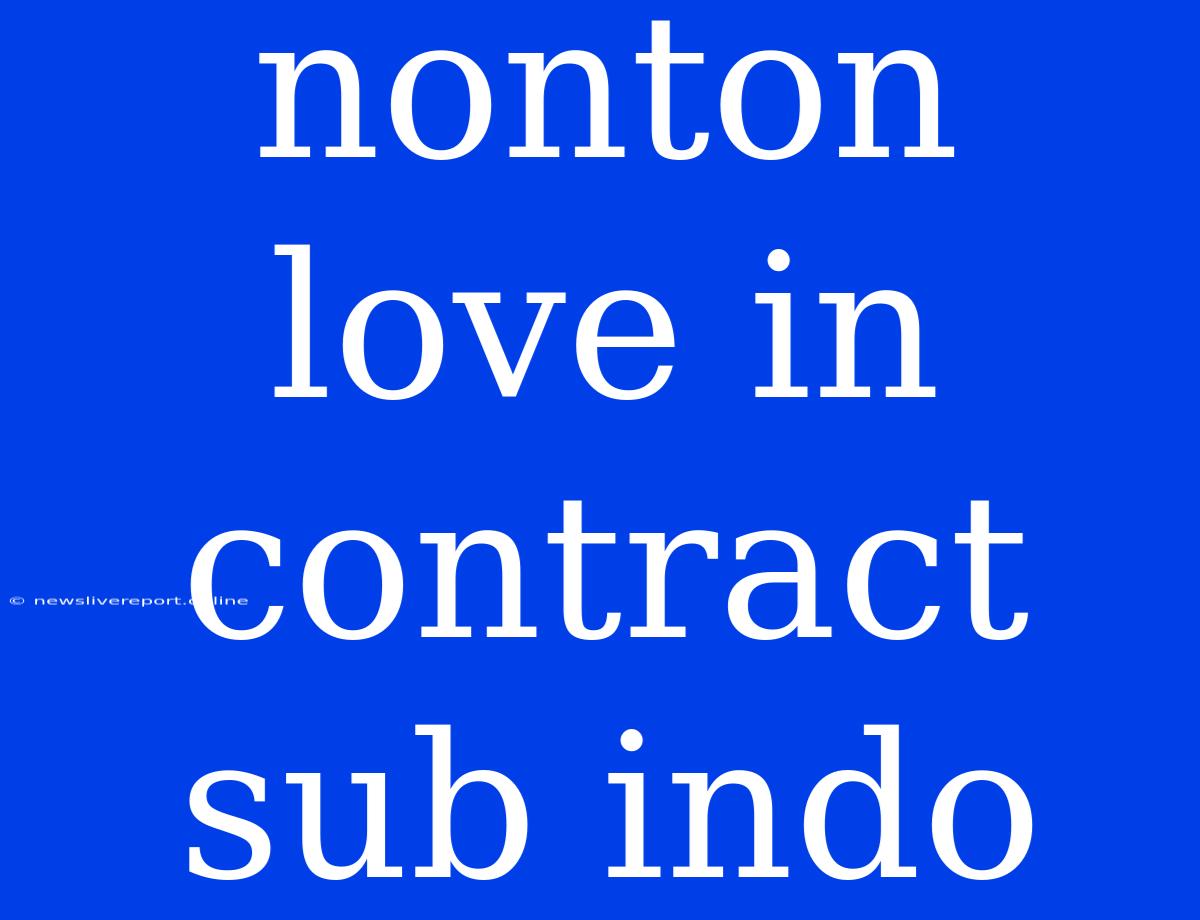 Nonton Love In Contract Sub Indo