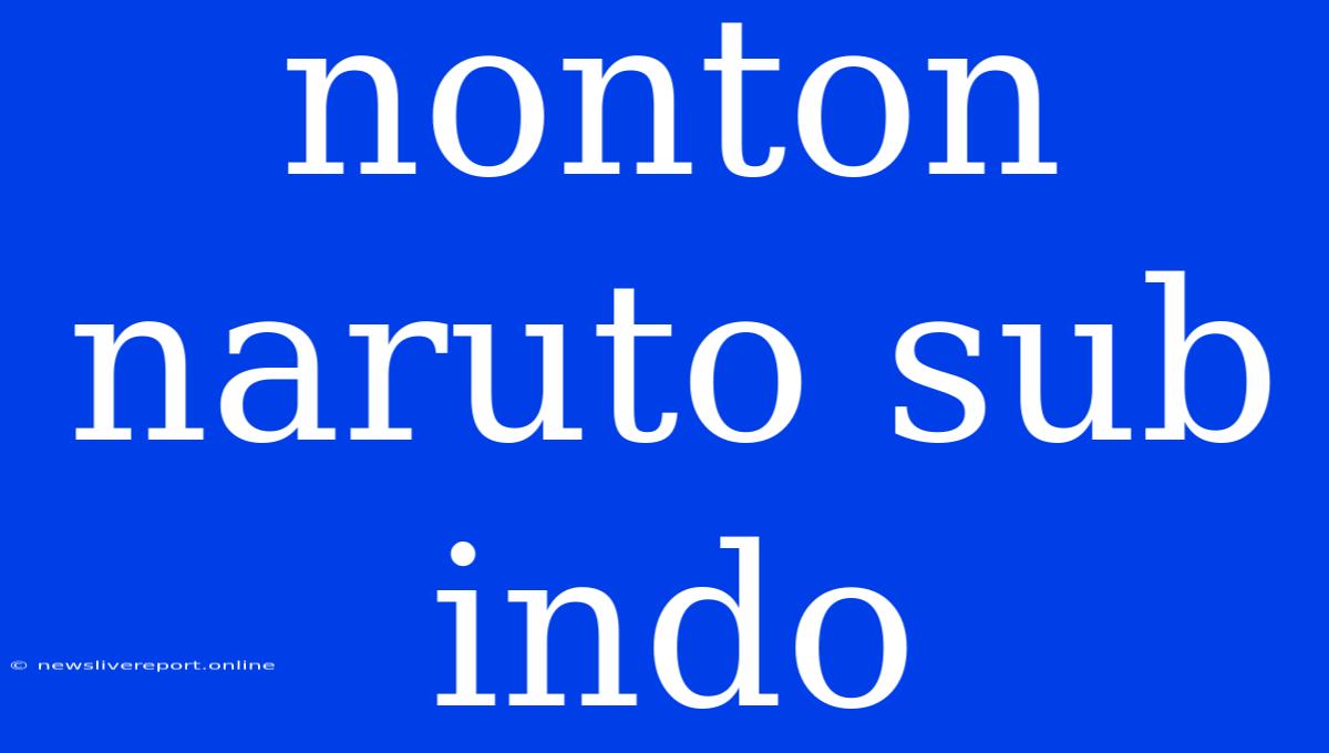 Nonton Naruto Sub Indo