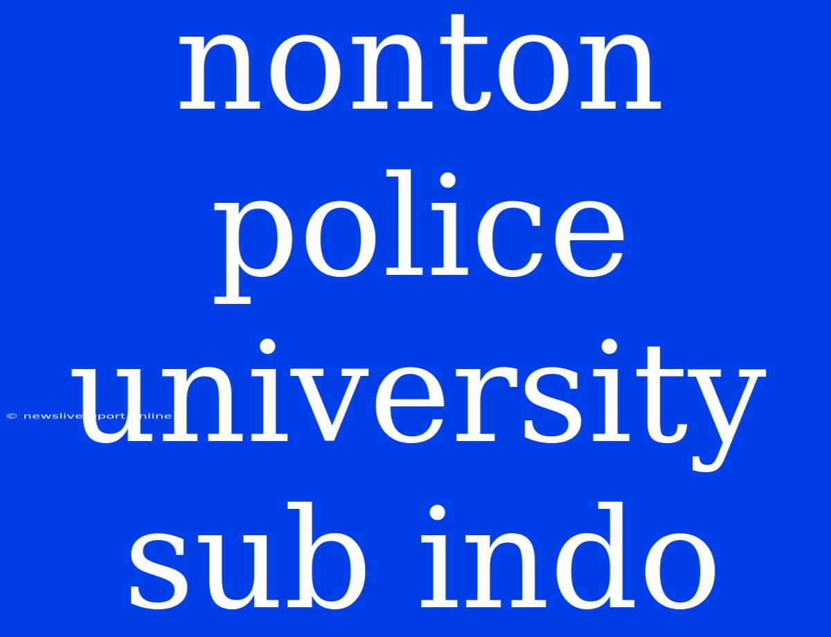 Nonton Police University Sub Indo