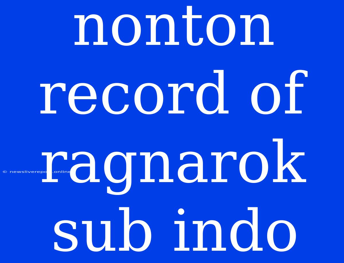 Nonton Record Of Ragnarok Sub Indo