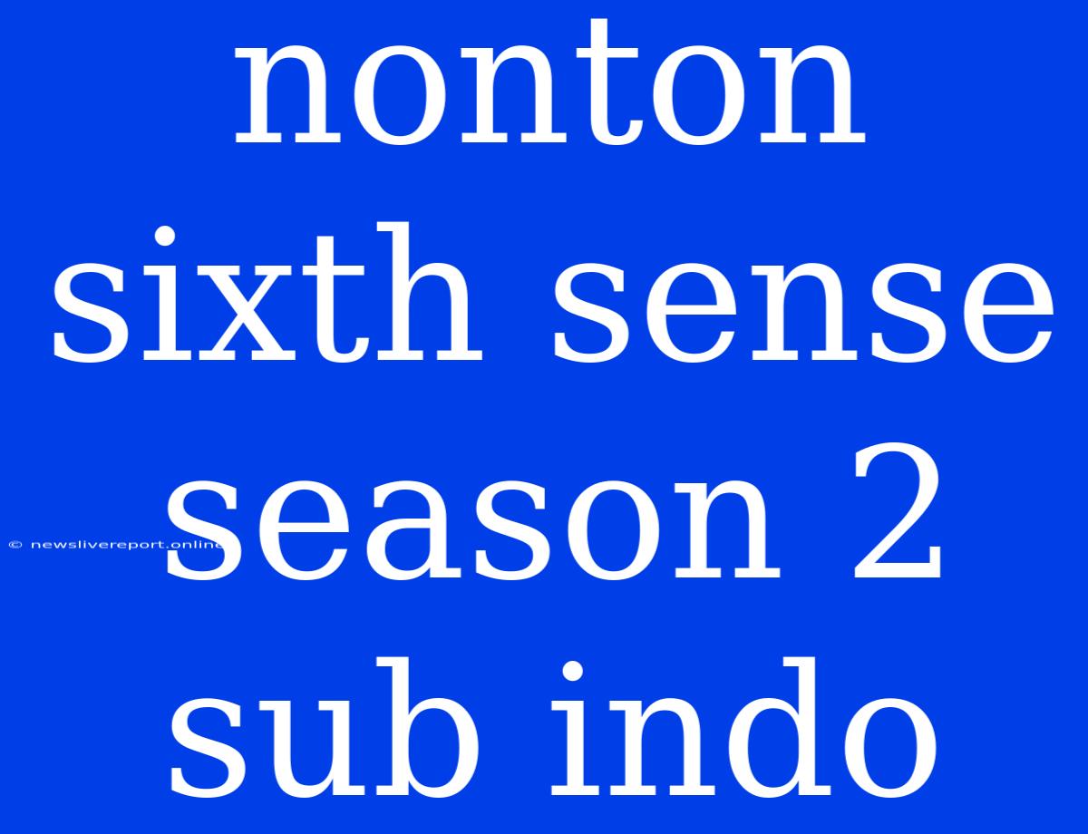 Nonton Sixth Sense Season 2 Sub Indo