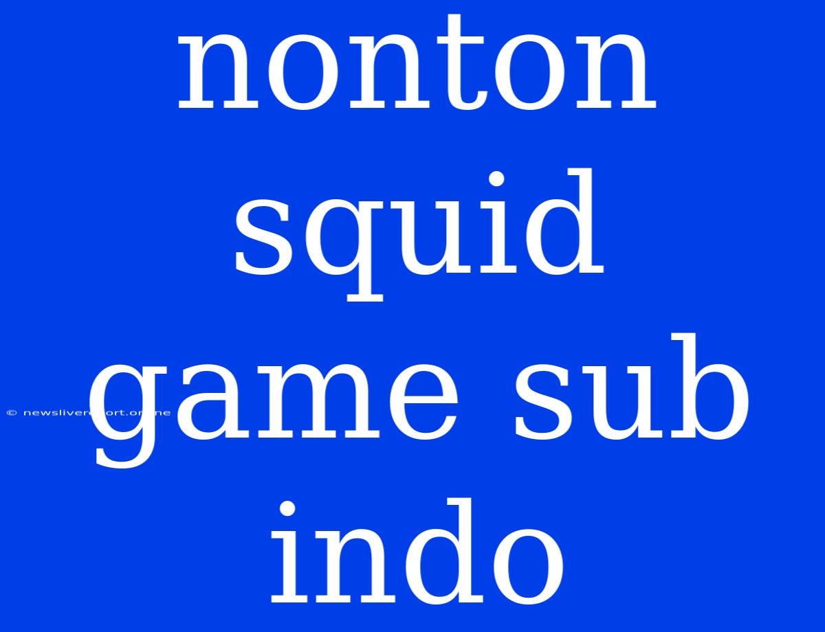 Nonton Squid Game Sub Indo