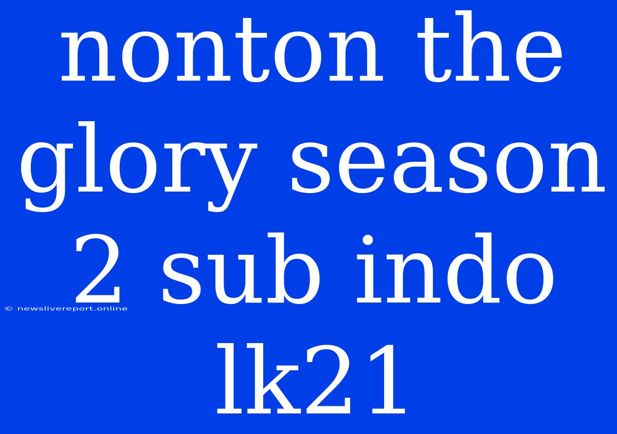 Nonton The Glory Season 2 Sub Indo Lk21