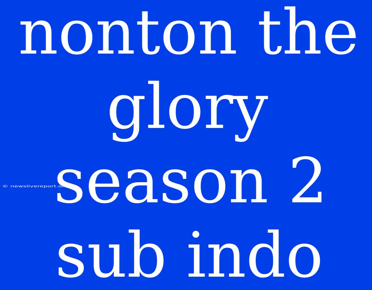 Nonton The Glory Season 2 Sub Indo