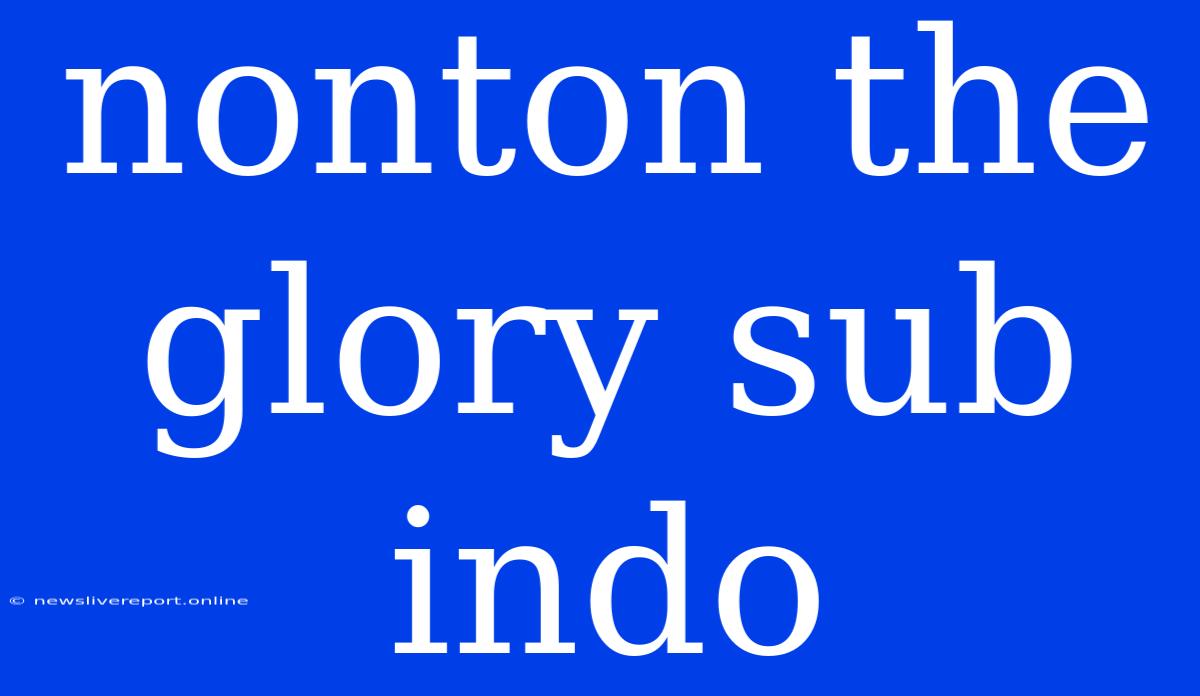 Nonton The Glory Sub Indo