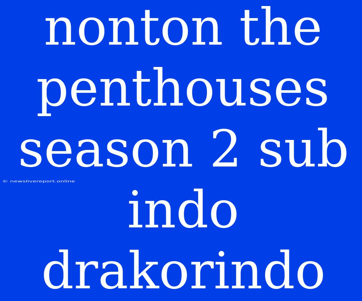 Nonton The Penthouses Season 2 Sub Indo Drakorindo