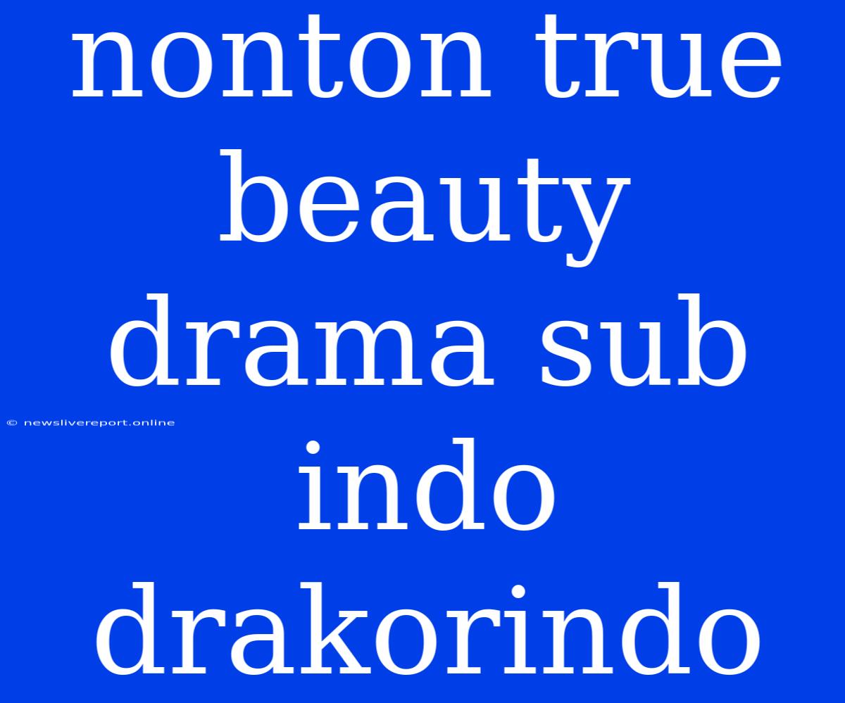 Nonton True Beauty Drama Sub Indo Drakorindo