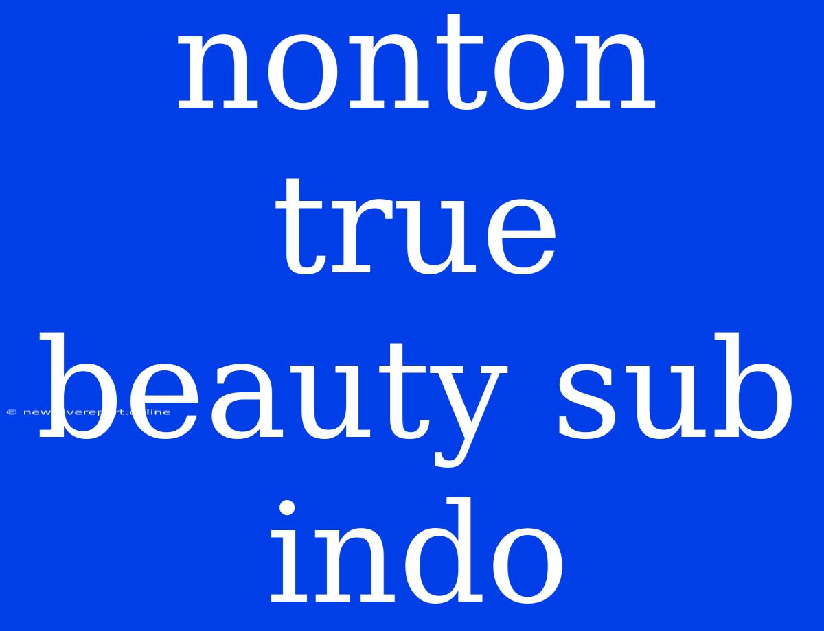 Nonton True Beauty Sub Indo