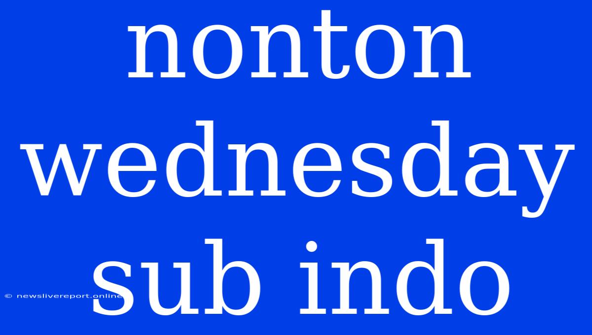 Nonton Wednesday Sub Indo