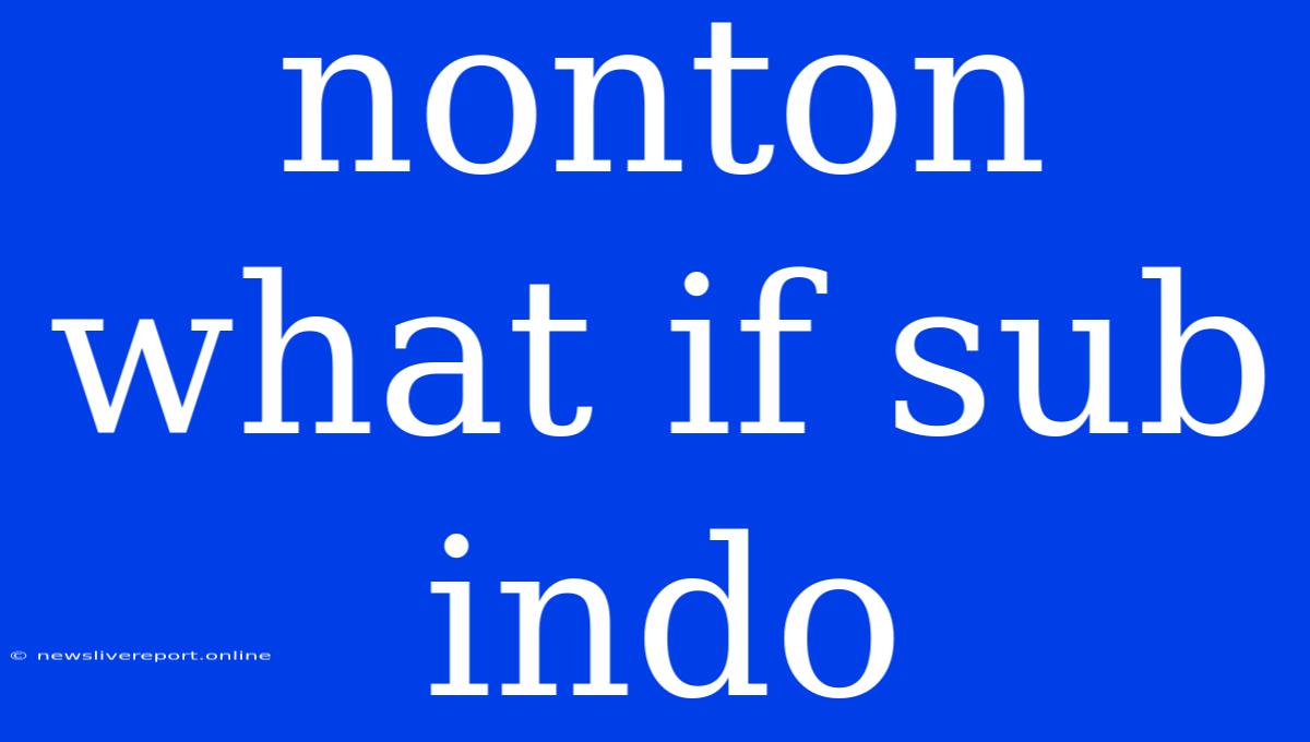 Nonton What If Sub Indo