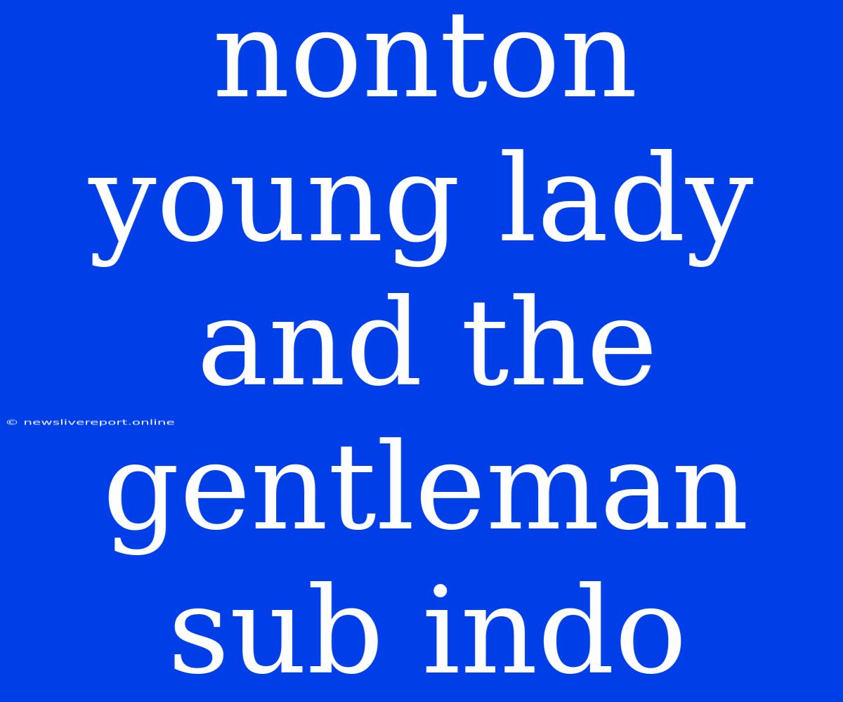 Nonton Young Lady And The Gentleman Sub Indo