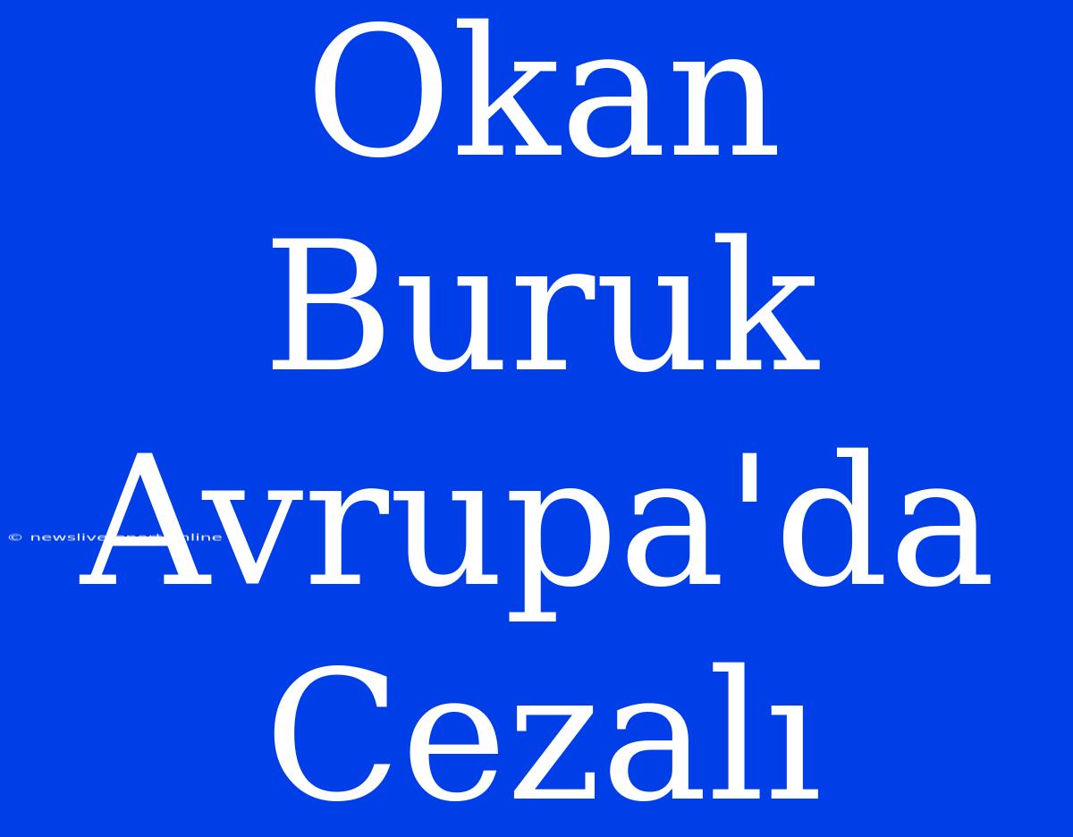 Okan Buruk Avrupa'da Cezalı