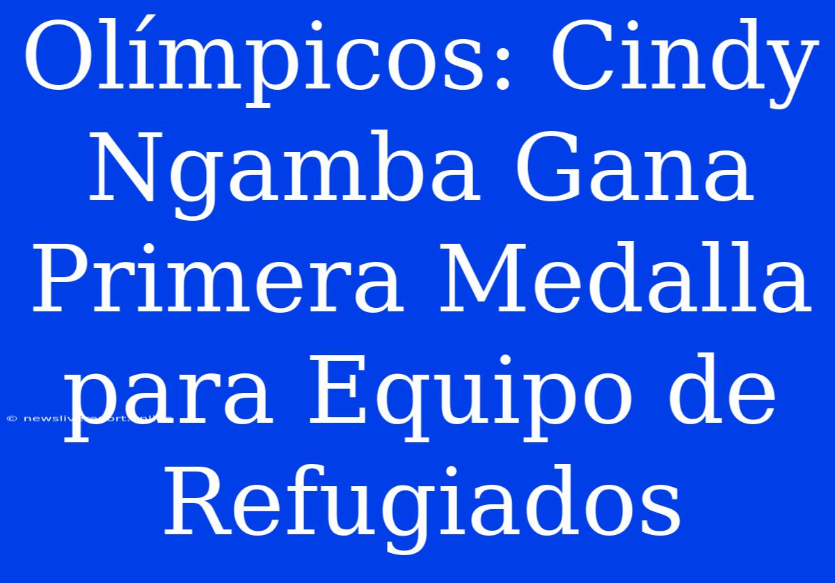 Olímpicos: Cindy Ngamba Gana Primera Medalla Para Equipo De Refugiados