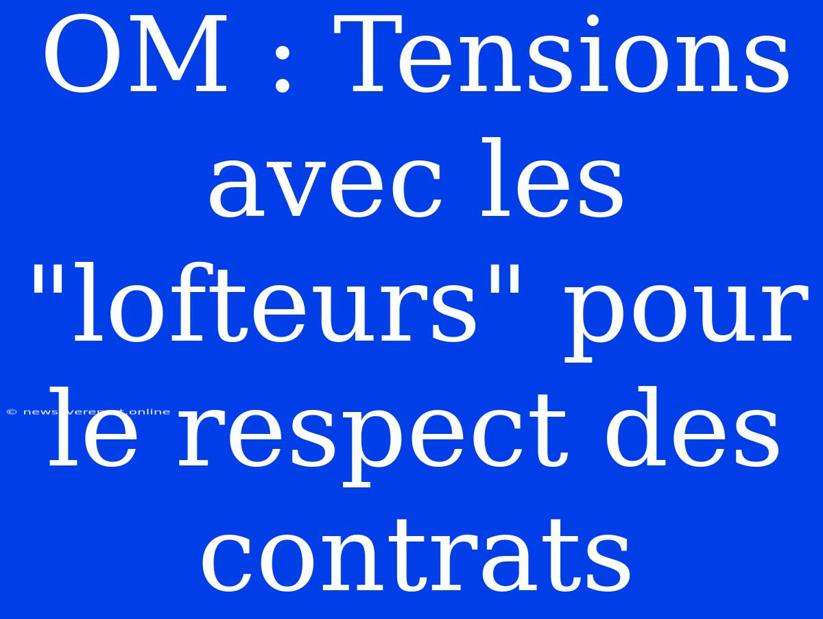 OM : Tensions Avec Les 