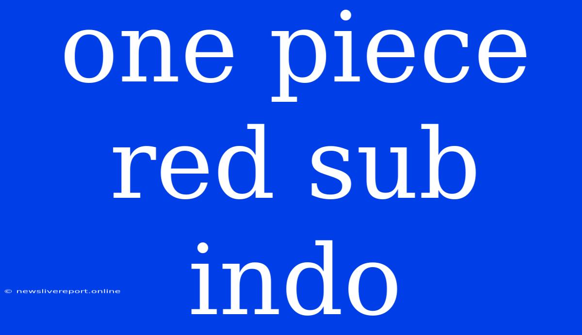 One Piece Red Sub Indo