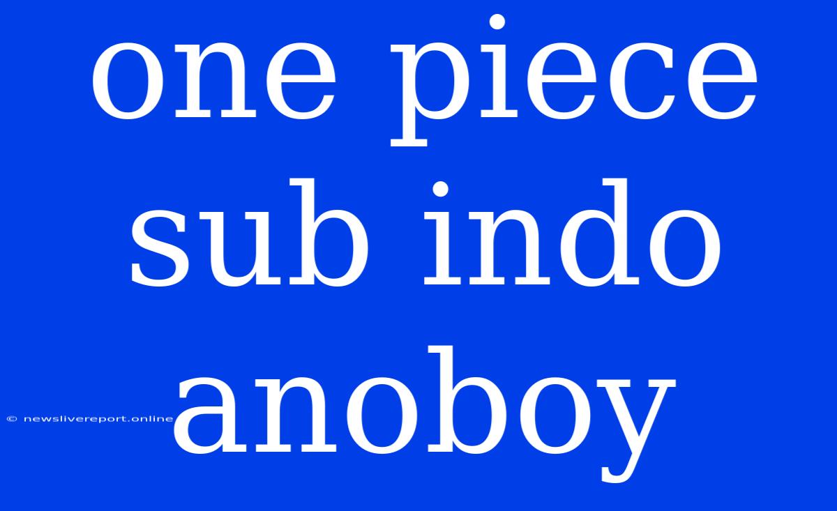 One Piece Sub Indo Anoboy