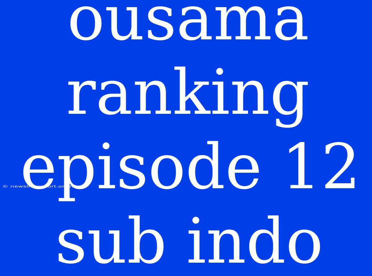 Ousama Ranking Episode 12 Sub Indo