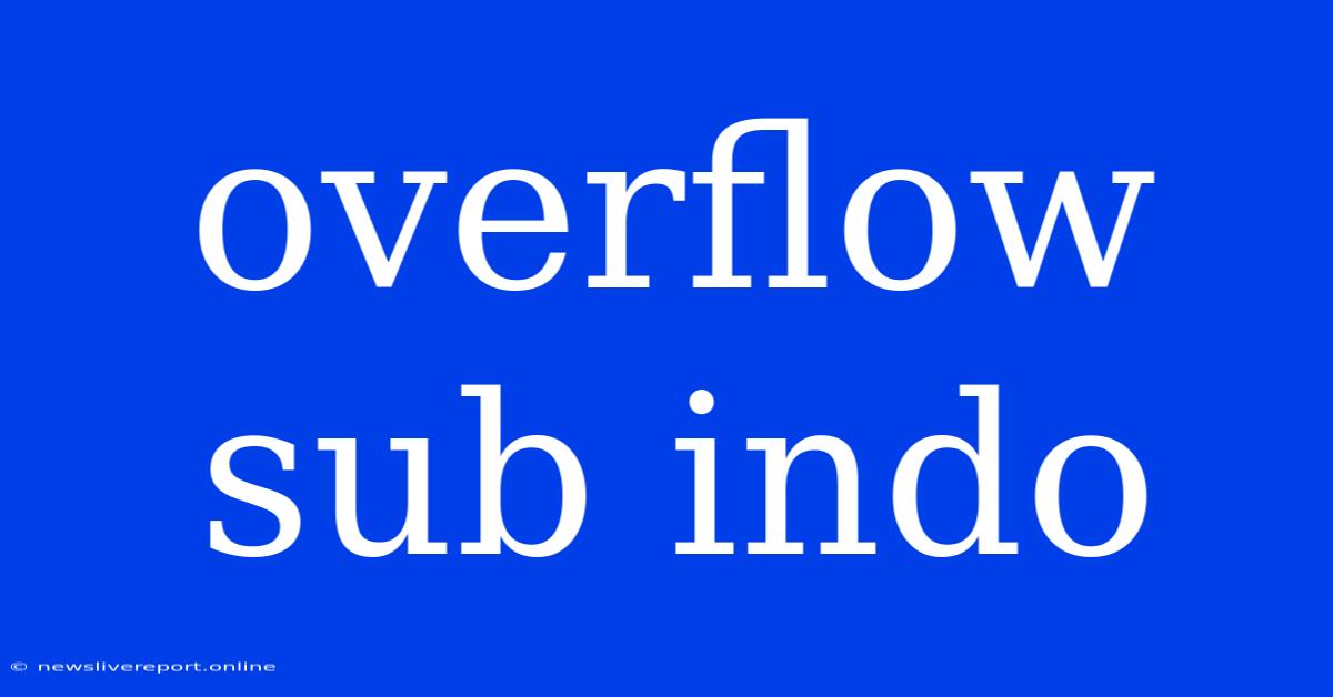 Overflow Sub Indo