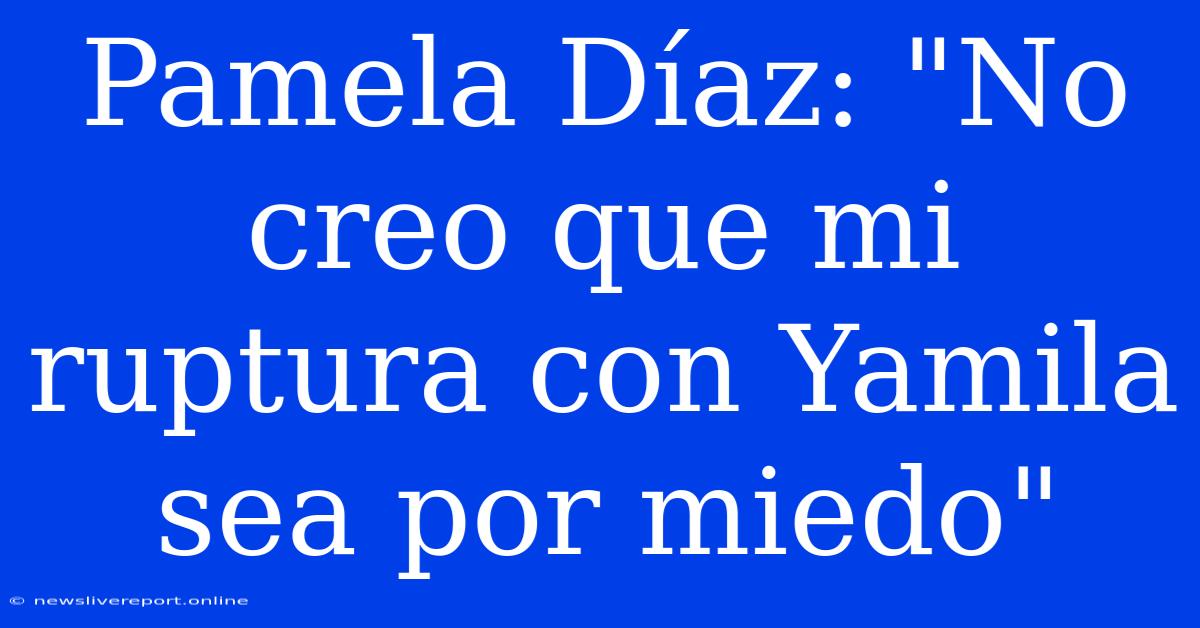 Pamela Díaz: 