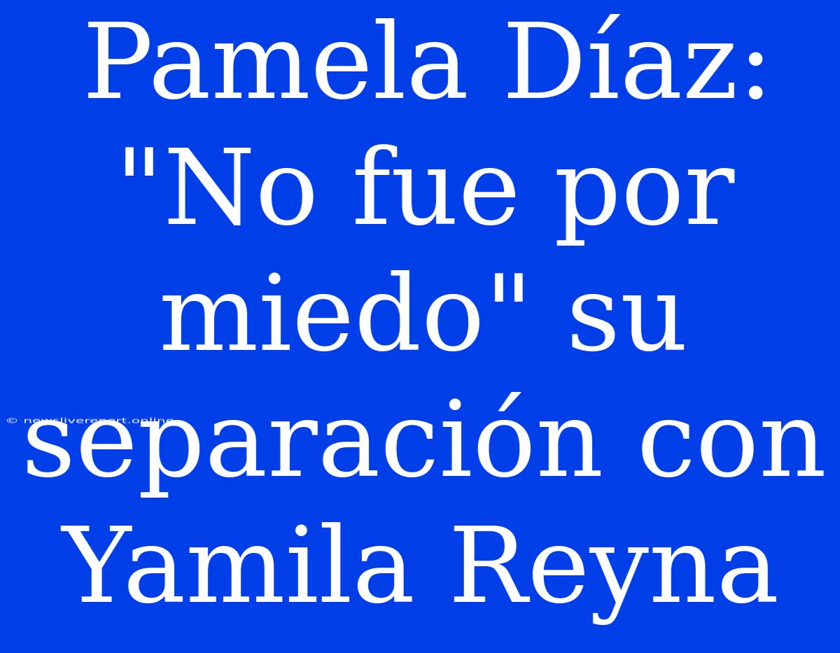 Pamela Díaz: 