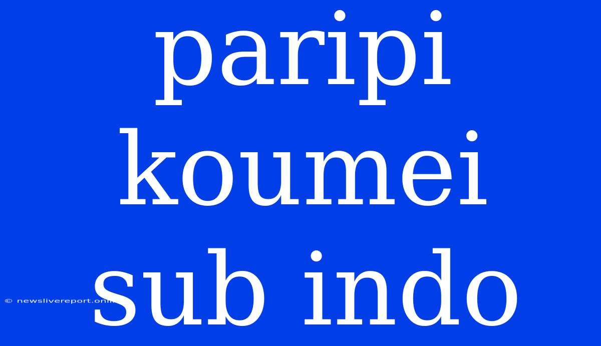 Paripi Koumei Sub Indo