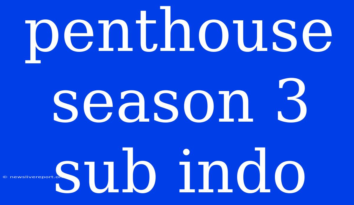 Penthouse Season 3 Sub Indo