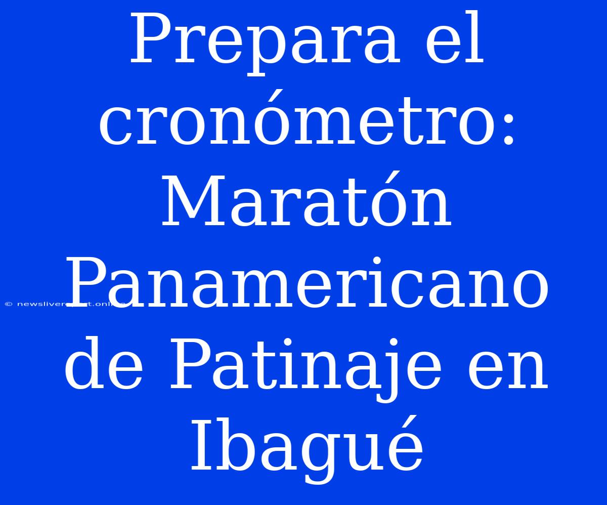 Prepara El Cronómetro: Maratón Panamericano De Patinaje En Ibagué