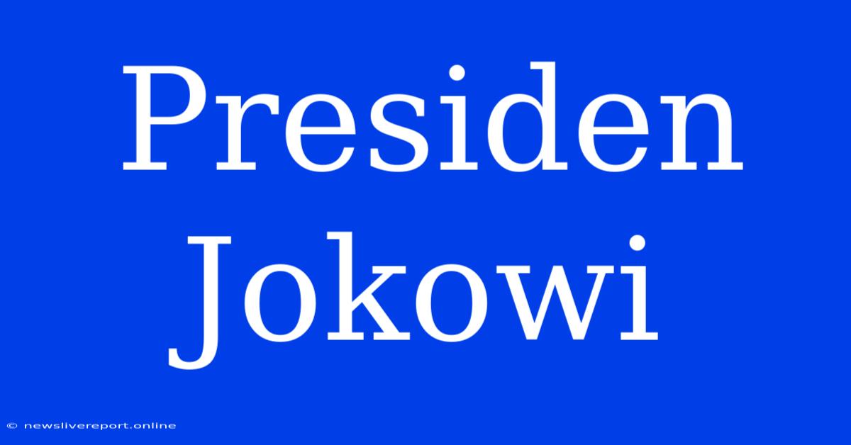 Presiden Jokowi