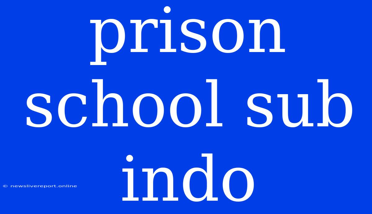 Prison School Sub Indo