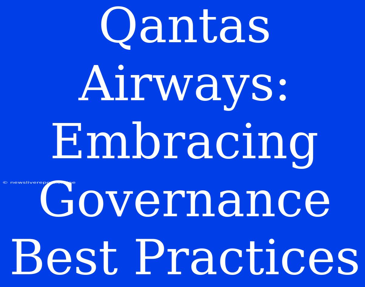 Qantas Airways: Embracing Governance Best Practices