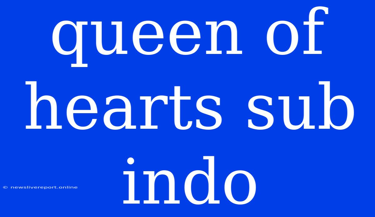 Queen Of Hearts Sub Indo