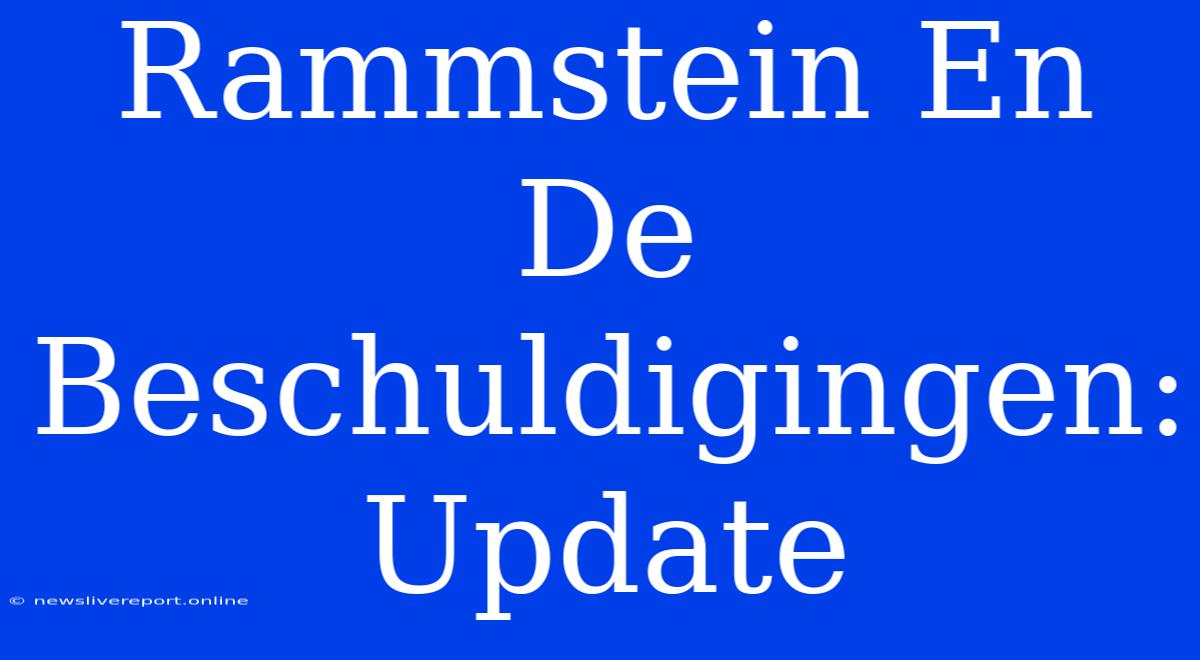 Rammstein En De Beschuldigingen: Update