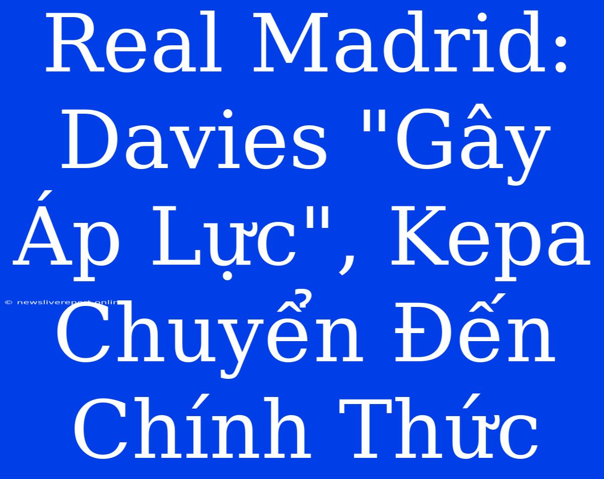 Real Madrid: Davies 