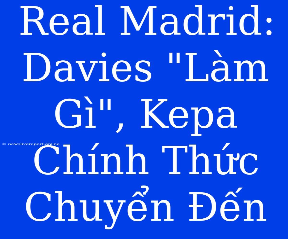 Real Madrid: Davies 