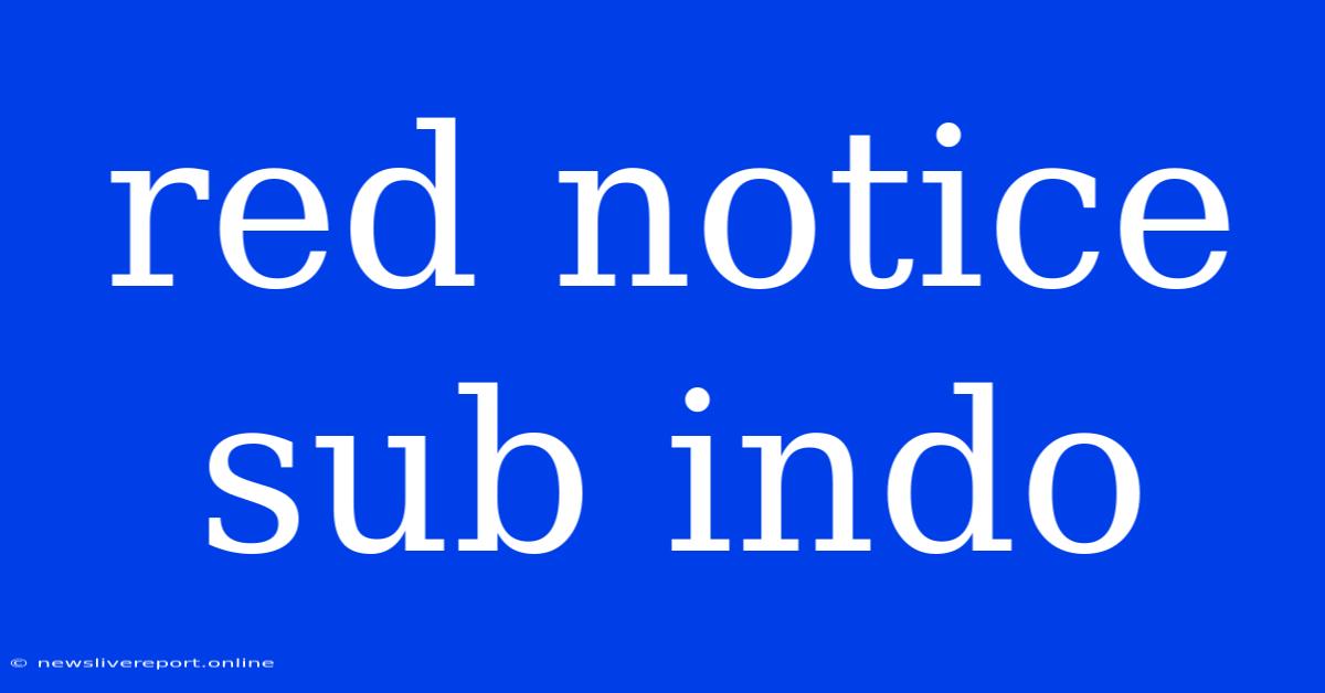 Red Notice Sub Indo