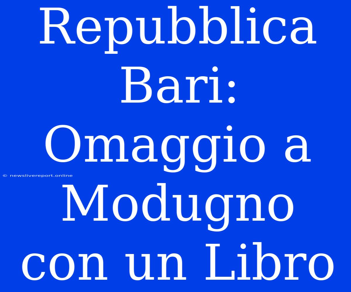 Repubblica Bari: Omaggio A Modugno Con Un Libro