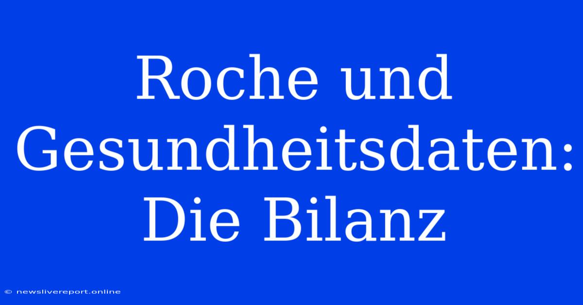 Roche Und Gesundheitsdaten: Die Bilanz