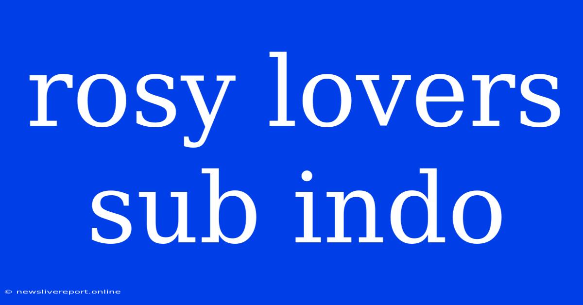 Rosy Lovers Sub Indo