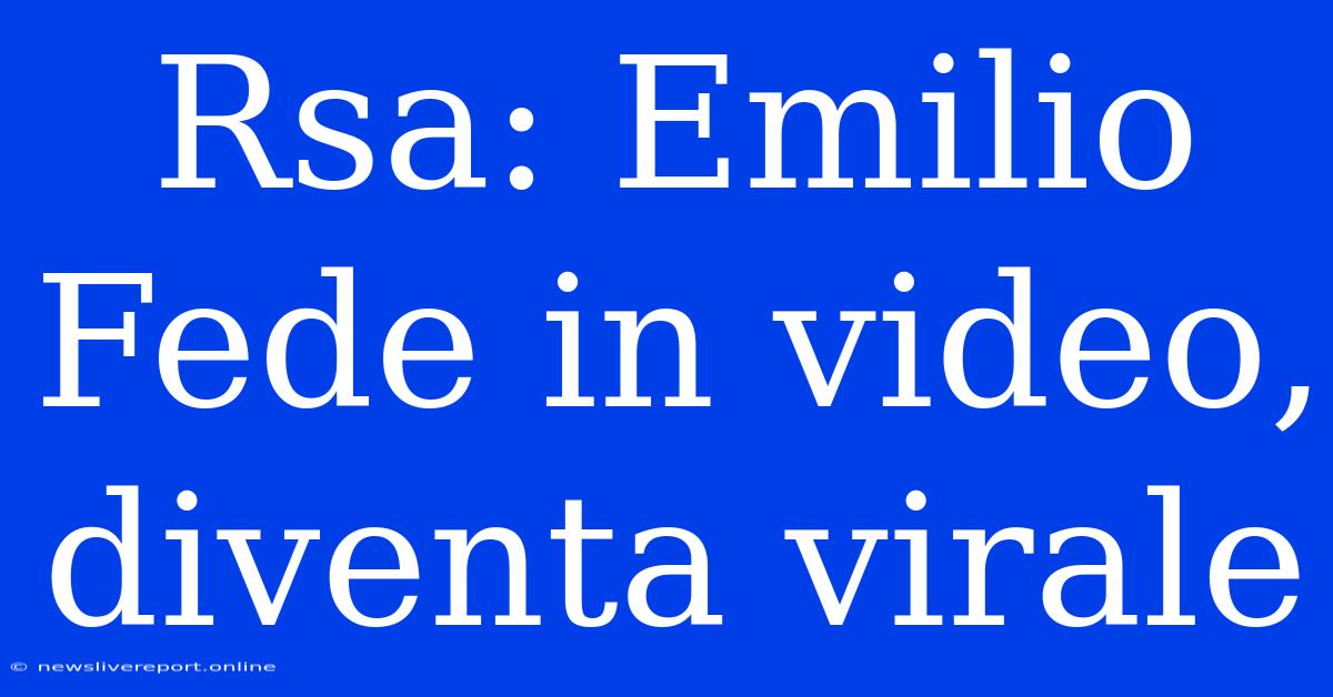 Rsa: Emilio Fede In Video, Diventa Virale