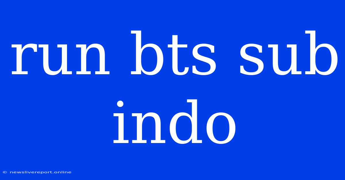 Run Bts Sub Indo