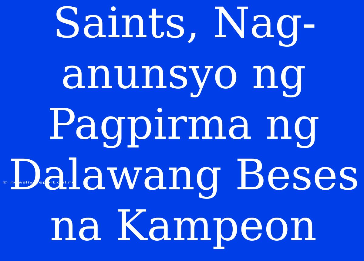 Saints, Nag-anunsyo Ng Pagpirma Ng Dalawang Beses Na Kampeon