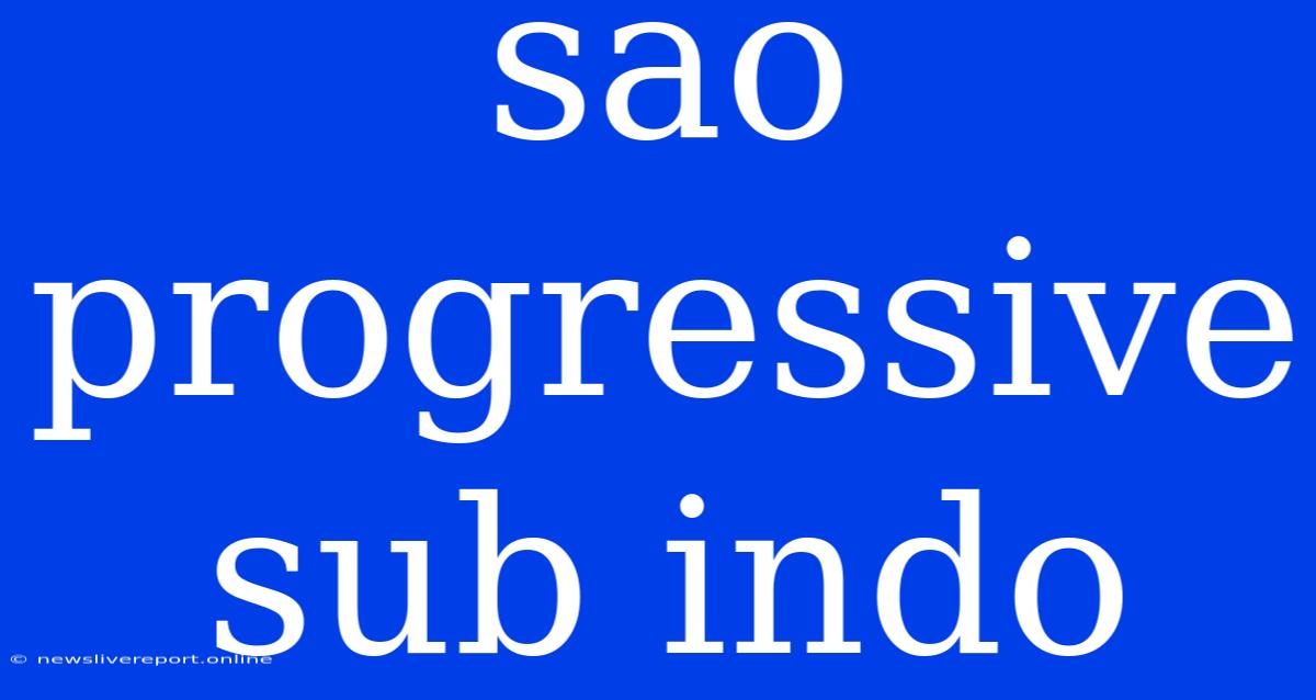 Sao Progressive Sub Indo