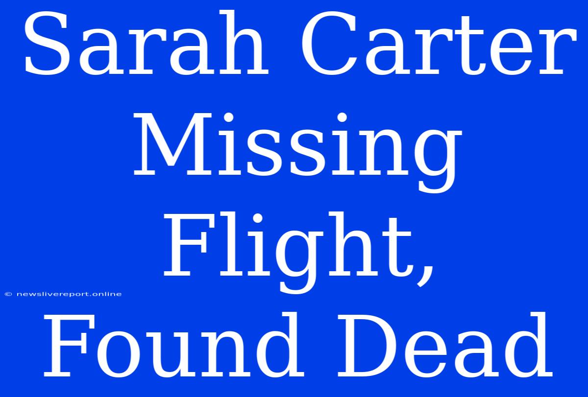 Sarah Carter Missing Flight, Found Dead