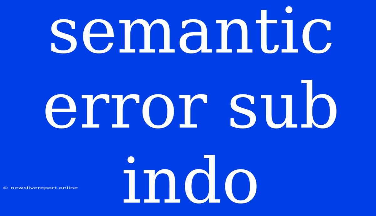 Semantic Error Sub Indo