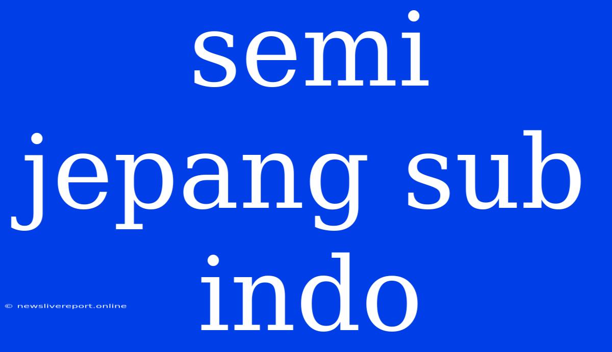 Semi Jepang Sub Indo