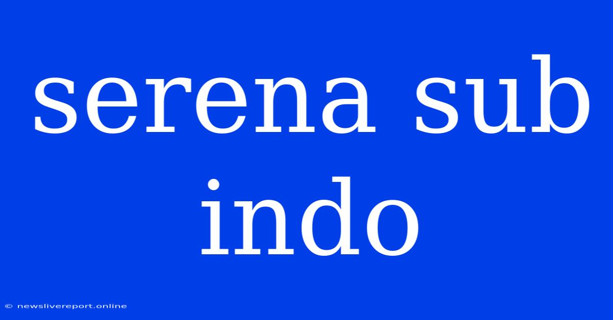 Serena Sub Indo