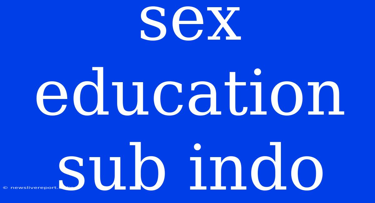 Sex Education Sub Indo