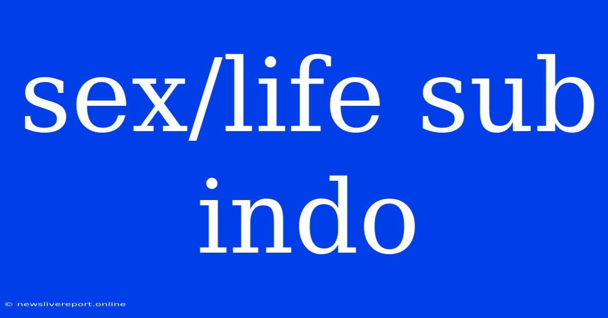 Sex/life Sub Indo