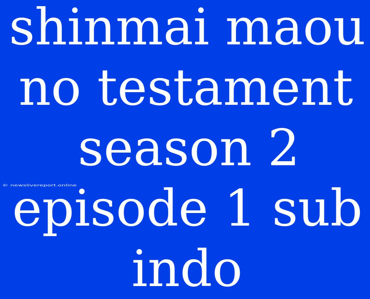 Shinmai Maou No Testament Season 2 Episode 1 Sub Indo