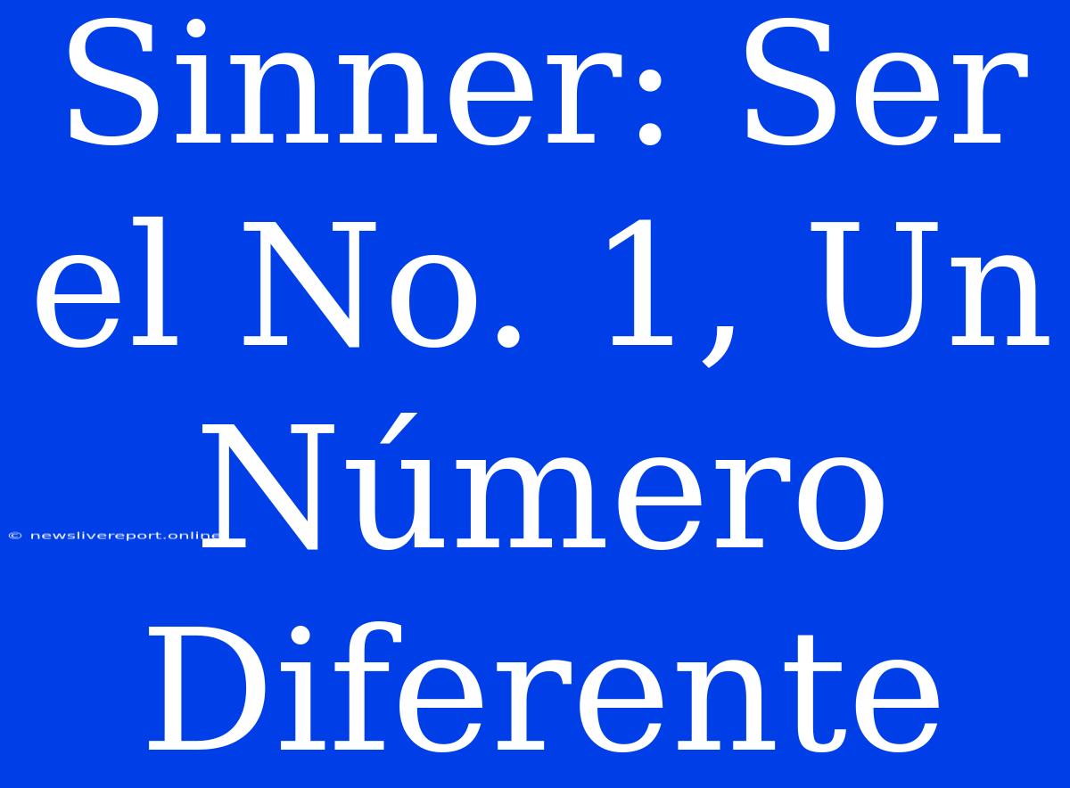 Sinner: Ser El No. 1, Un Número Diferente